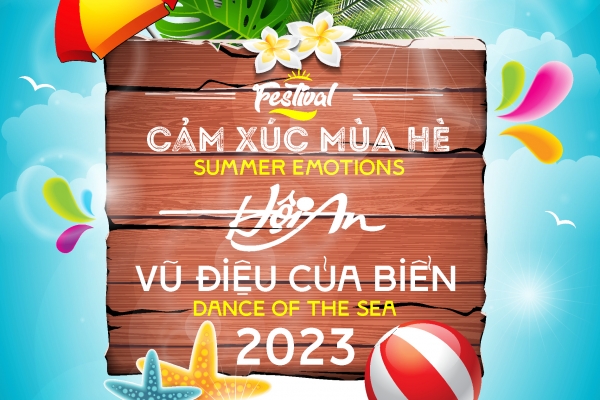 Chương trình festival Cảm xúc mùa hè “Hội An - Vũ điệu của biển” năm 2023