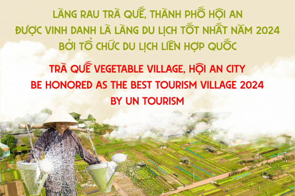 TRÀ QUẾ VEGETABLE VILLAGE, HỘI AN BE HONORED AS  THE BEST TOURISM VILLAGE 2024